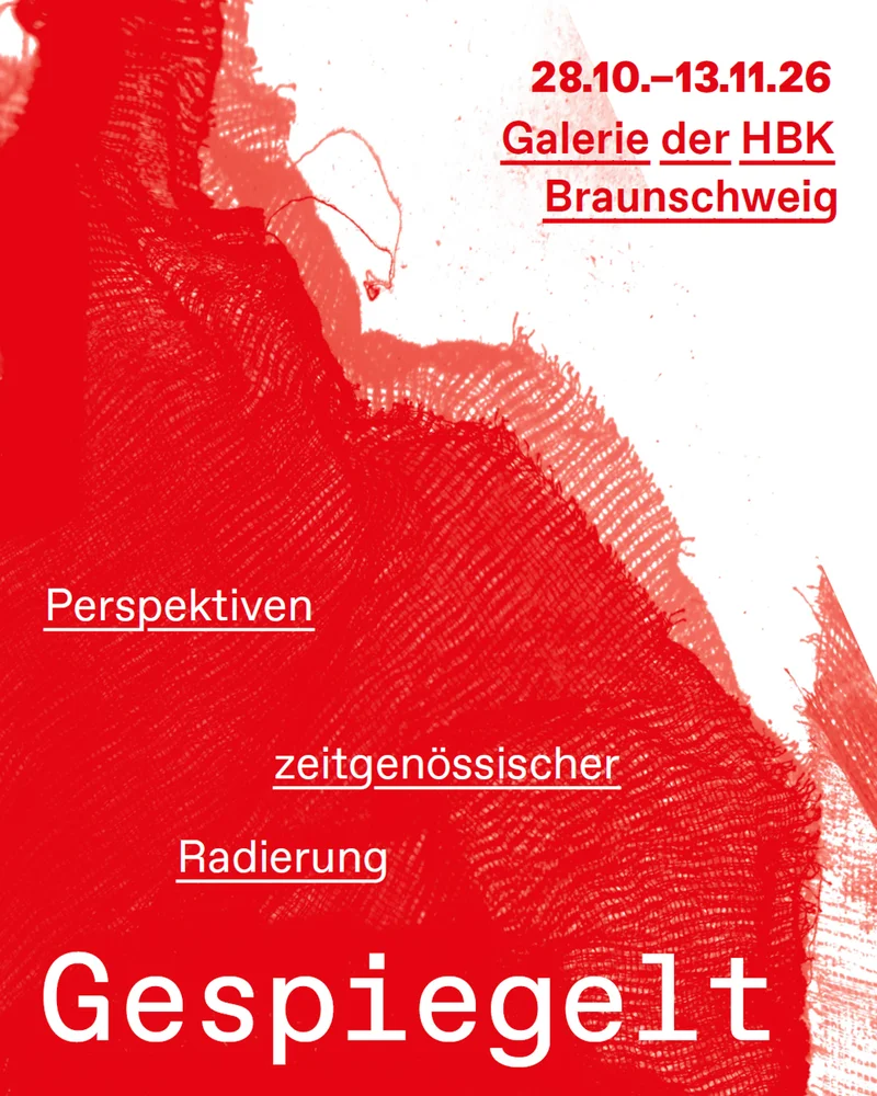 Red textured poster showing title “Gespiegelt”, dates 28.10.–13.11.26 and venue Galerie der HBK
