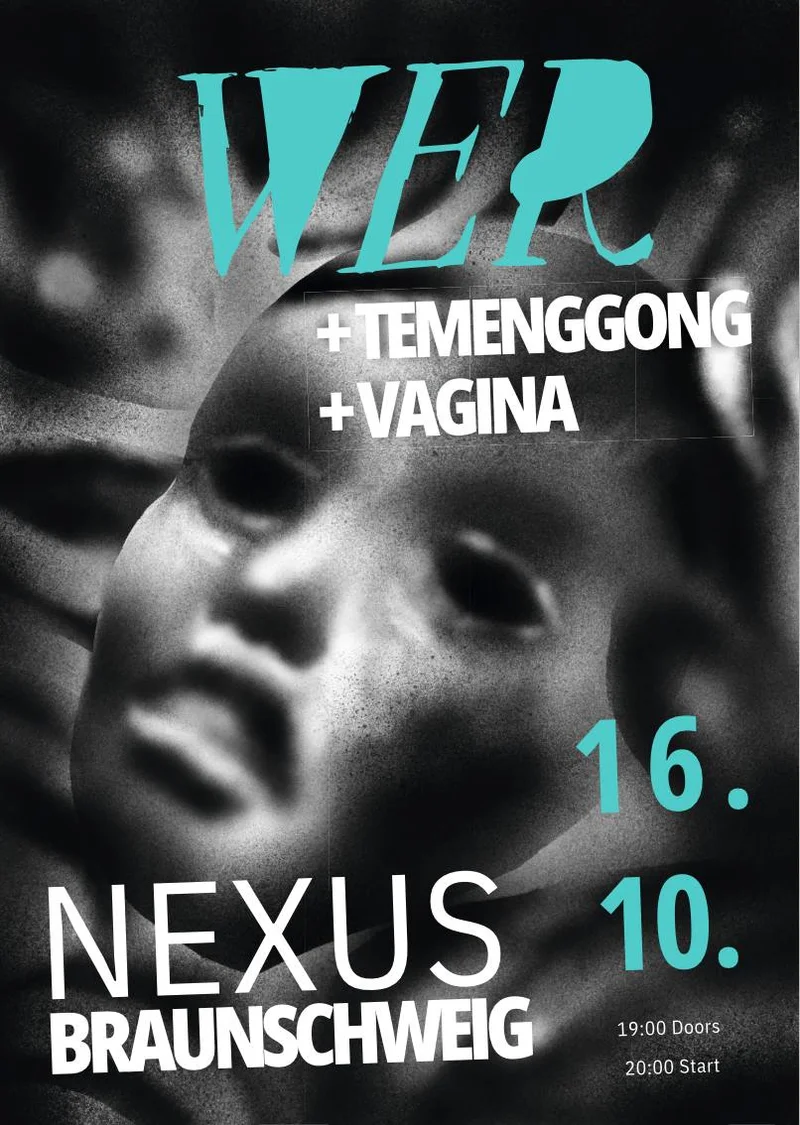 Black‑white poster with teal 'WER', face, band names, 16. and 10. dates, NEXUS, doors 19:00 start 20:00.